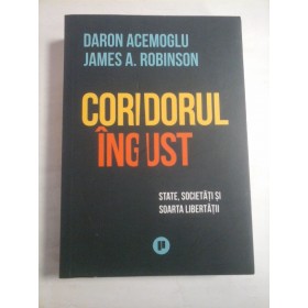 CORIDORUL INGUST - DARON ACEMOGLU, JAMES A. ROBINSON